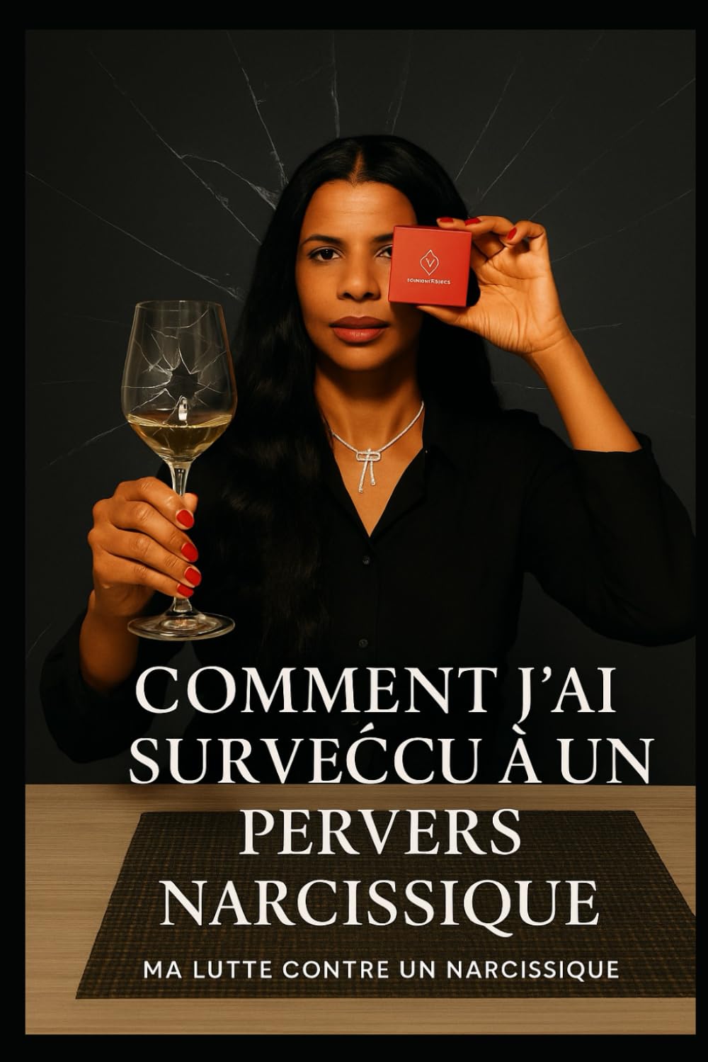 Comment j’ai survécu à un pervers narcissique: Ma lutte contre un narcissique