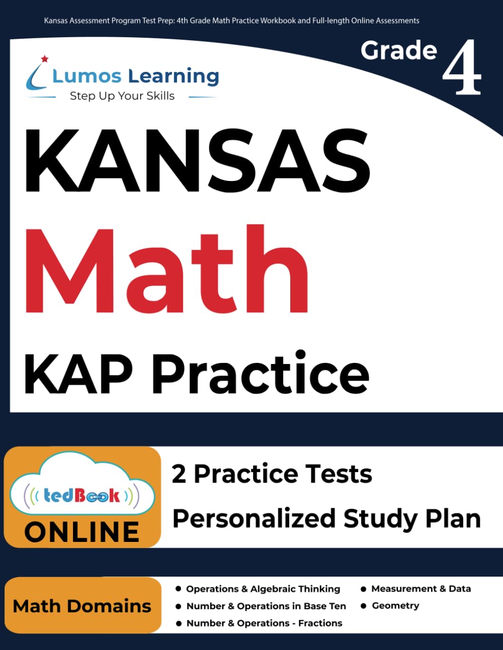 Kansas Assessment Program Test Prep: 4th Grade Math Practice Workbook and Full-length Online Assessments: KAP Study Guide