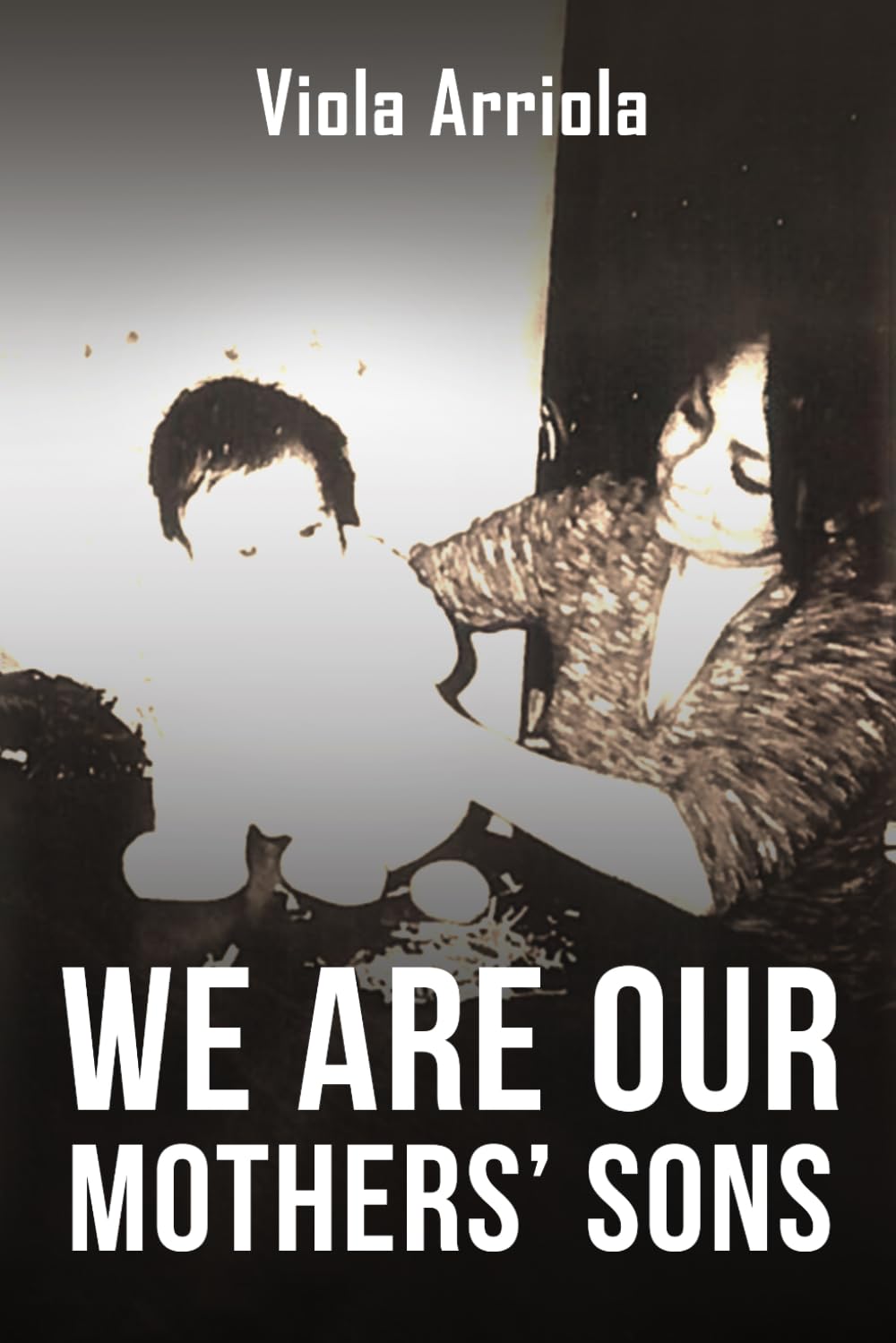 WE ARE OUR MOTHERS’ SONS