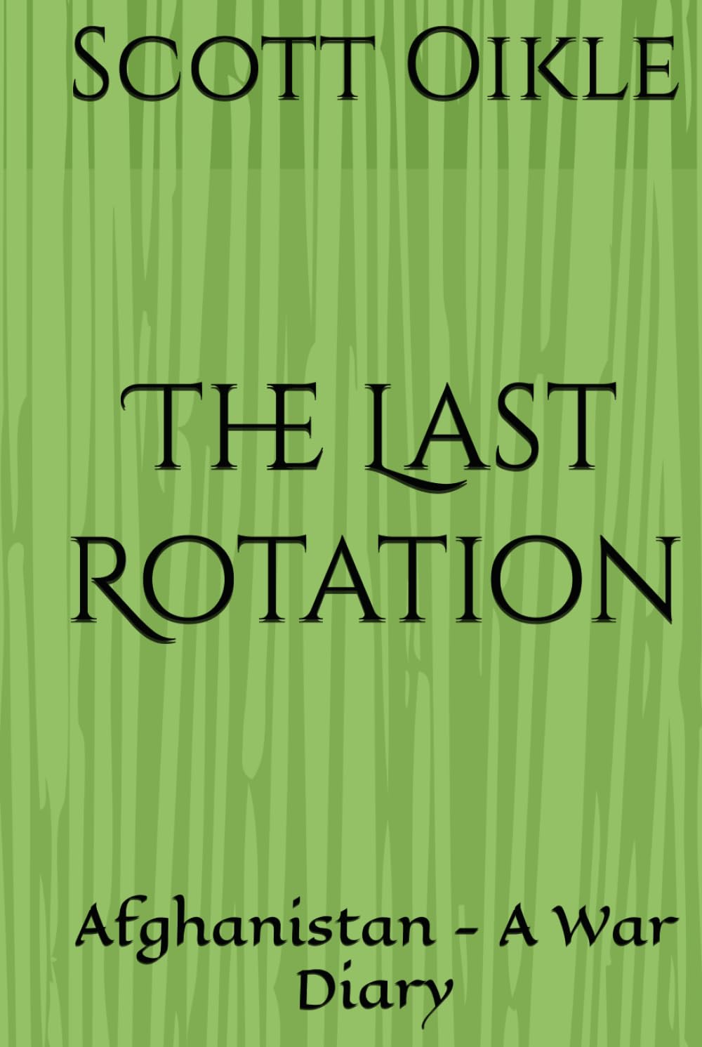 The Last Rotation: Afghanistan - A War Diary