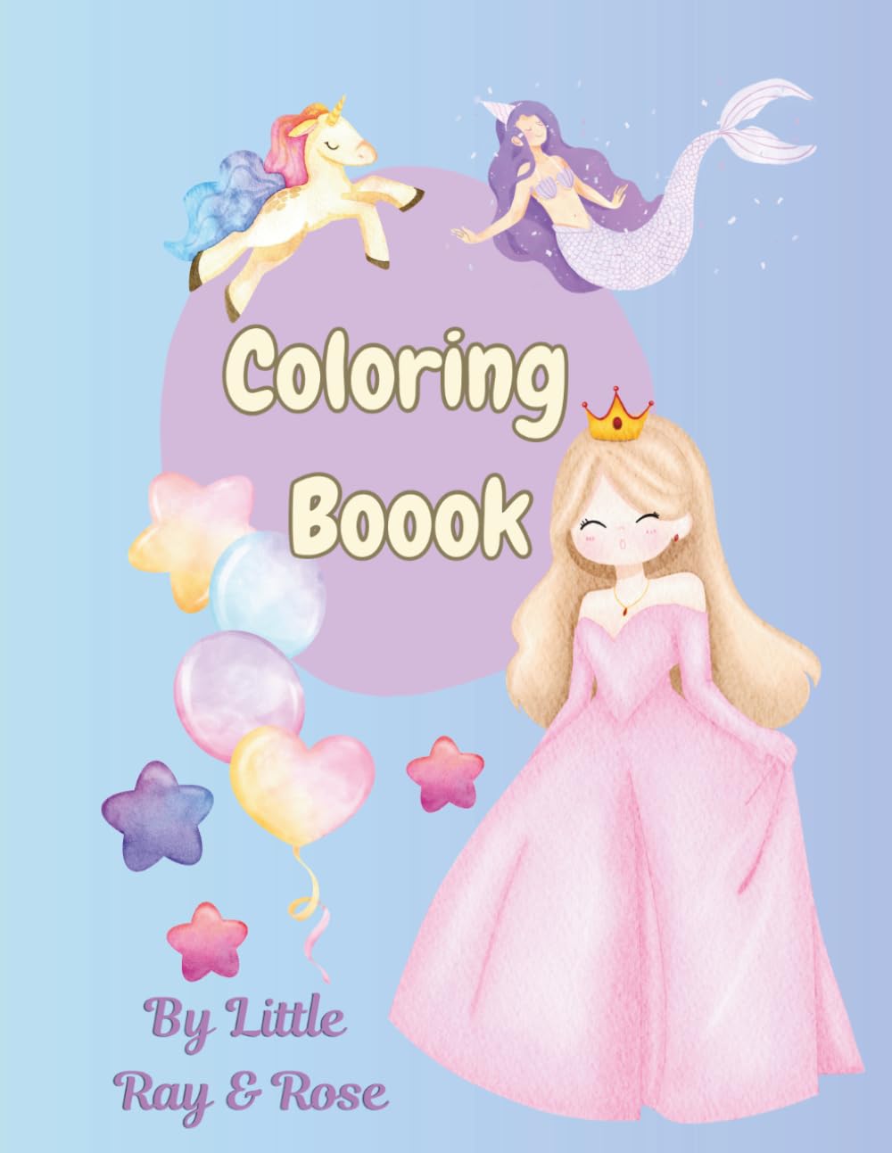 Coloring Book: 25 Magical Coloring Pages Featuring Princesses, Unicorns, Mermaids, Castles, and Enchanting Fantasy Adventures for Kids Ages 4–12