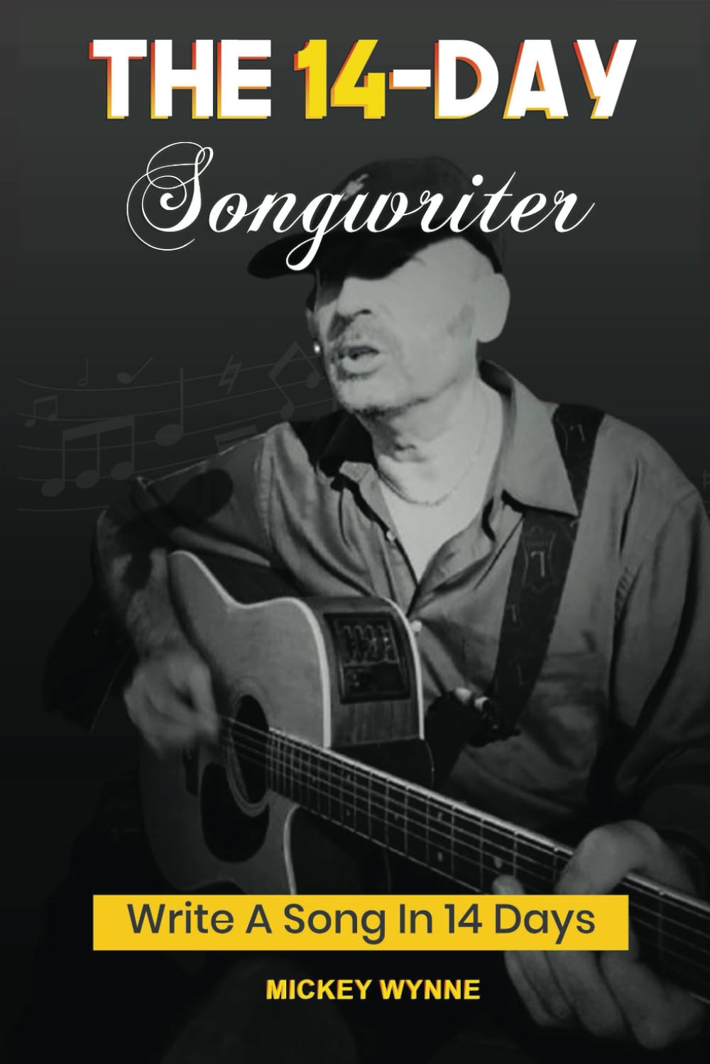 The 14-Day Songwriter: Write a Song in 14 Days