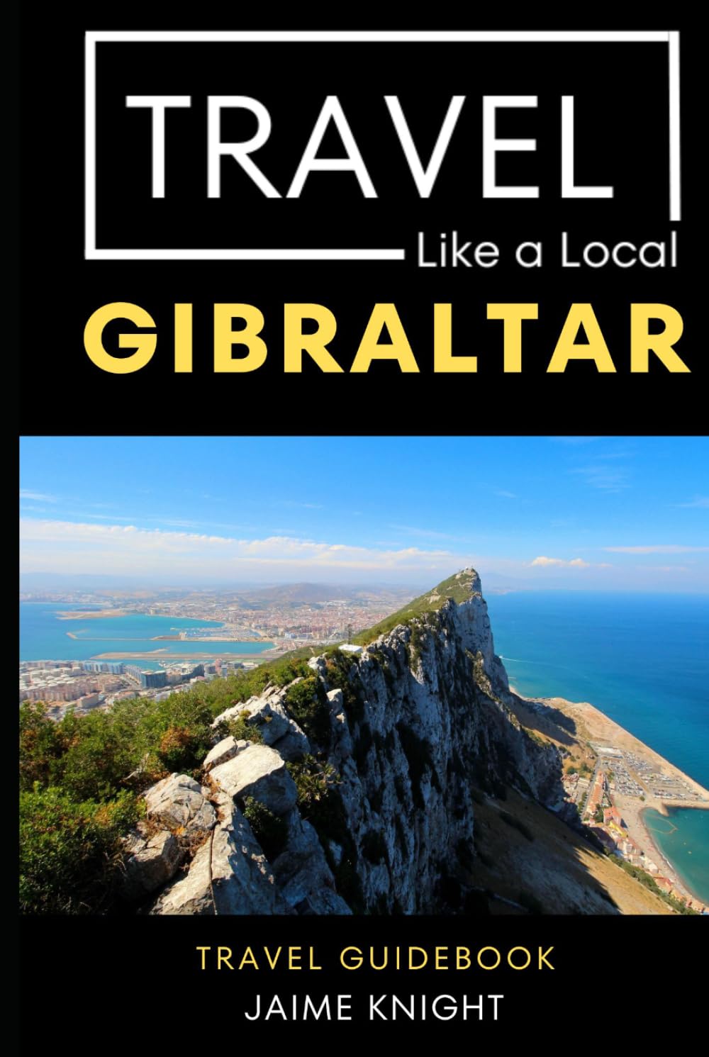 Travel Like a Local - Gibraltar: Discover Hidden Cafés, Markets, and Neighborhoods Beyond the Tourist Path