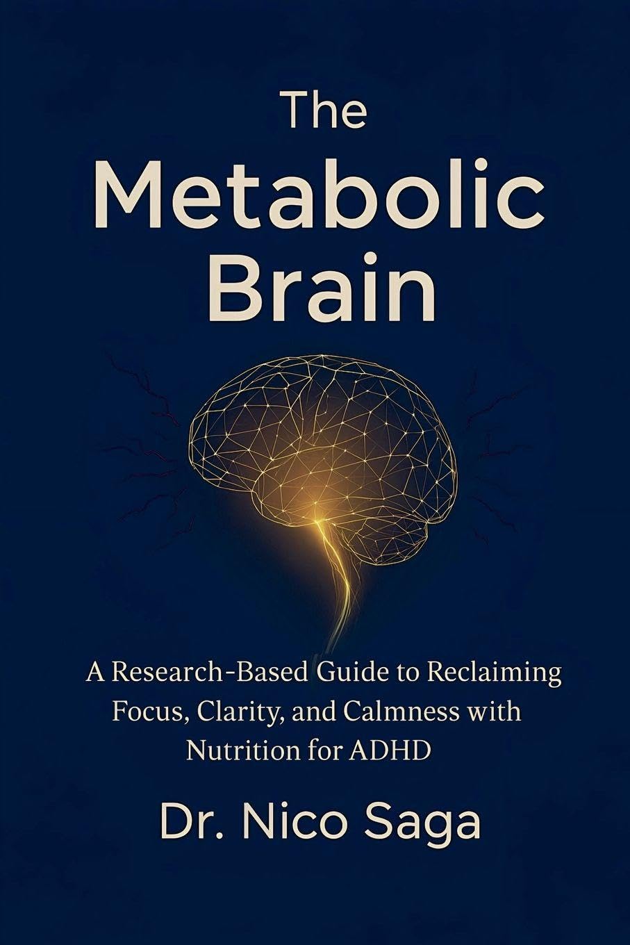 The Metabolic Brain: A Research-Based Guide to Reclaiming Focus, Clarity, and Calmness with Nutrition for ADHD: 1 (The Elemental Vitality)