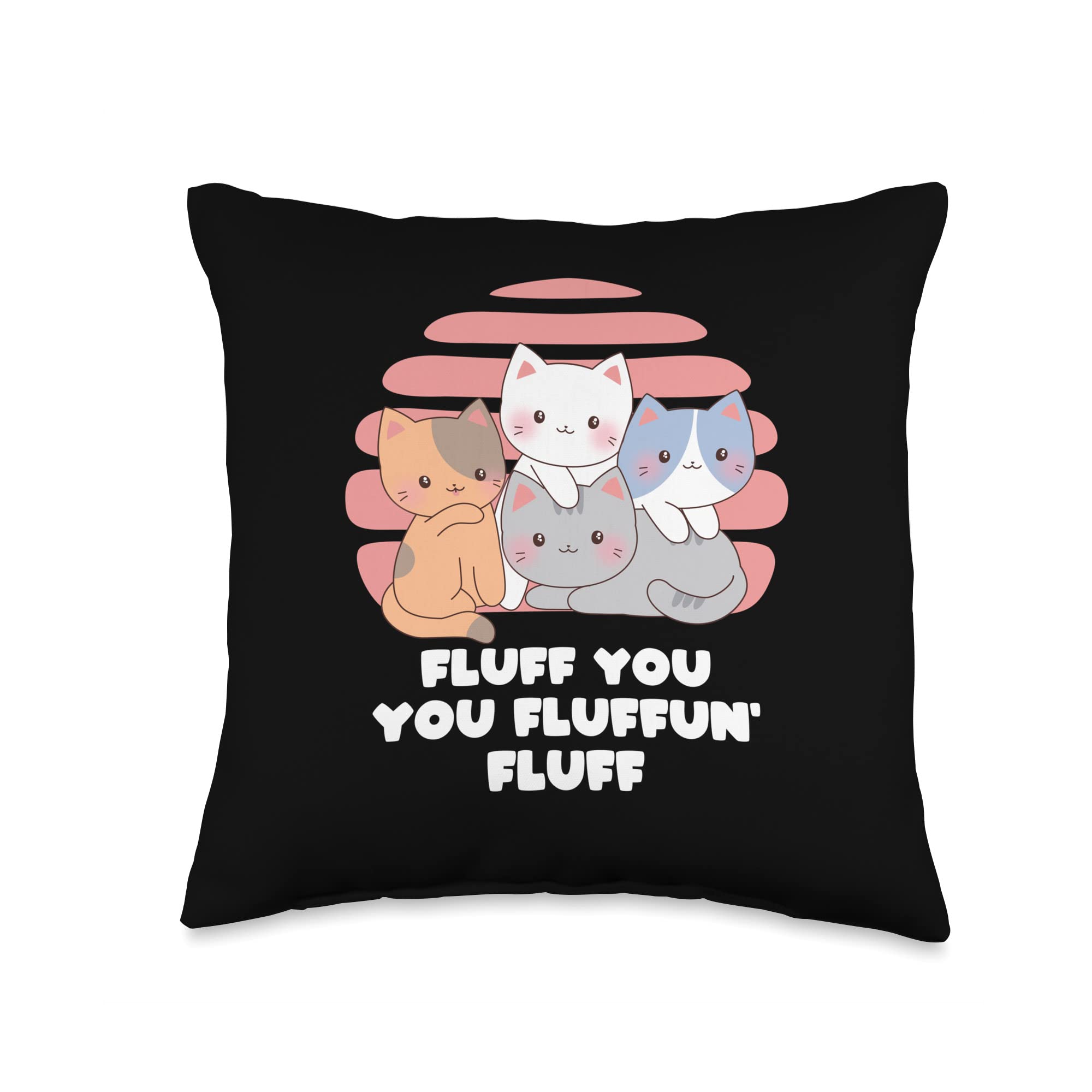 You Fluffun Fluff Cat Lover Meme Kitten Animal Pun Throw Pillow, 16x16, Multicolor