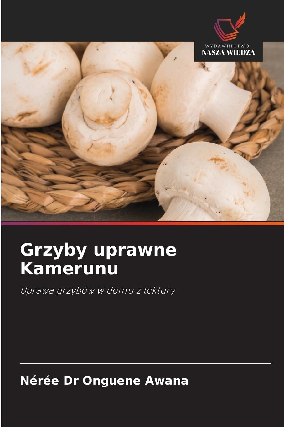Grzyby uprawne Kamerunu: Uprawa grzybów w domu z tektury