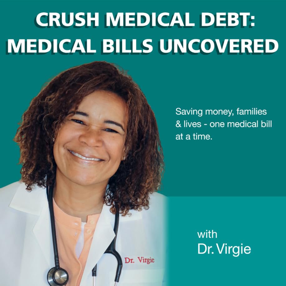 Crush Medical Debt Medical Bills Uncovered Dr. Virgie