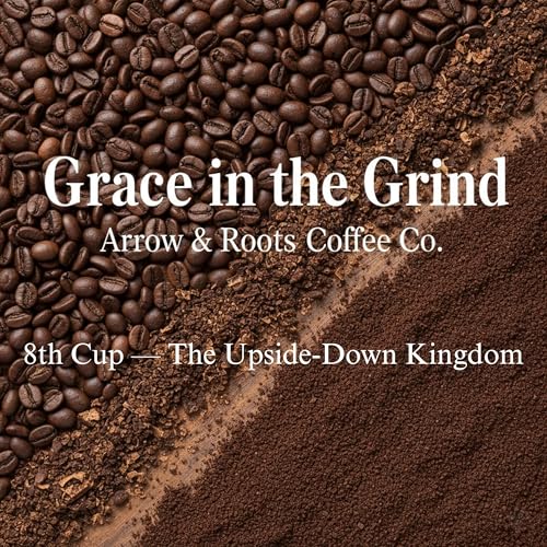 Grace in the Grind | 8th Cup &mdash; The Upside-Down Kingdom copertina