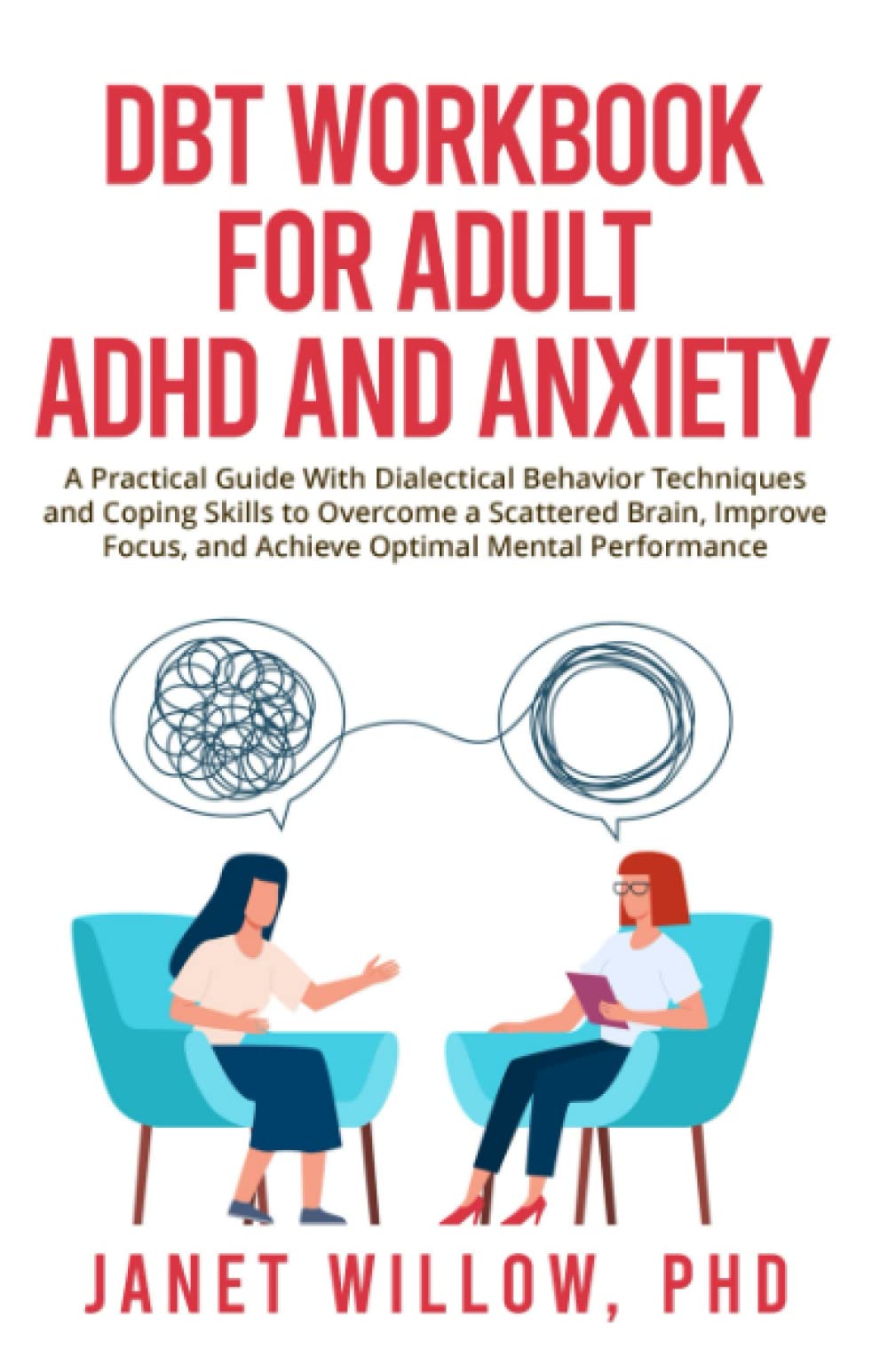 DBT Workbook for Adult ADHD and Anxiety: A Practical Guide With Dialectical Behavior Techniques and Coping Skills to Overcome a Scattered Brain, Improve Focus, and Achieve Optimal Mental Performance thumbnail