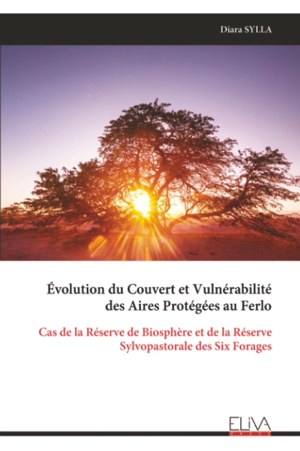 Évolution du Couvert et Vulnérabilité des Aires Protégées au Ferlo: Cas de la Réserve de Biosphère et de la Réserve Sylvopastorale des Six Forages