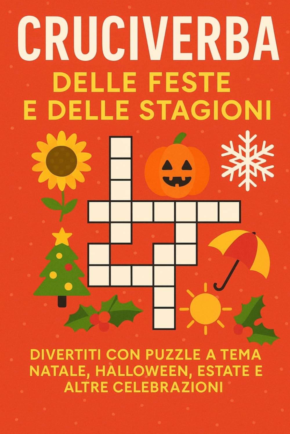 Cruciverba delle Feste e delle Stagioni: Divertiti con puzzle a tema Natale, Halloween, Estate e altre celebrazioni