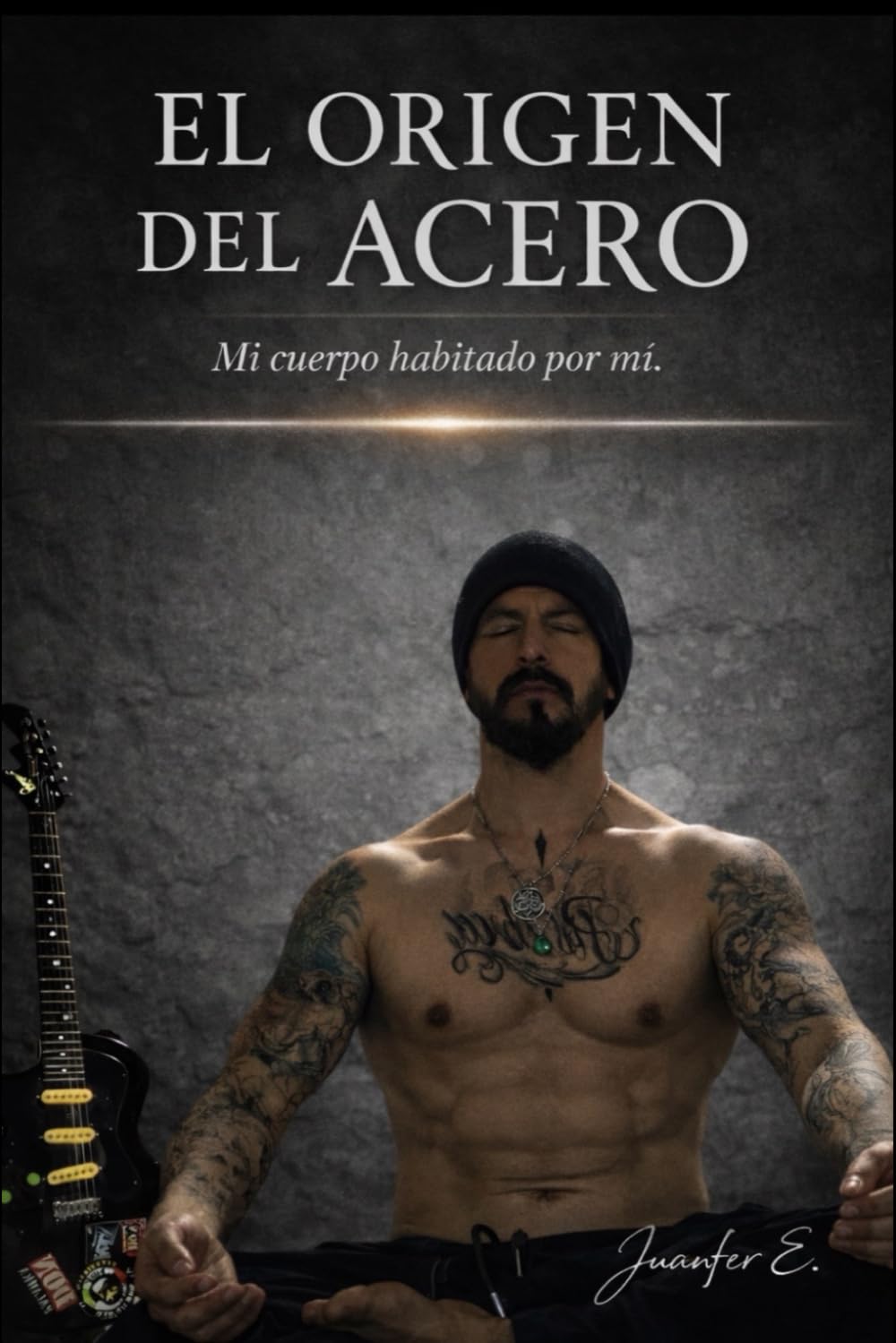 El origen del acero: Mi cuerpo habitado por mí