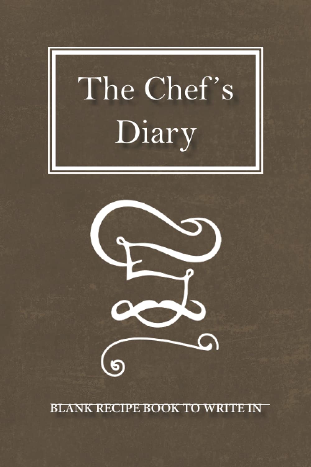 The Chef’s Diary: Blank Recipe Book To Write In | Empty Cookbook And Organizer | Collect the Recipes You Love in Your Own Custom Cookbook | 100-Recipe ... x 9 " (15,24 x 22,86 cm) | Empty recipe book