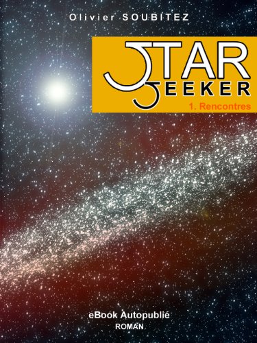 Télécharger StarSeeker, Tome 1 : Rencontres Gratuit