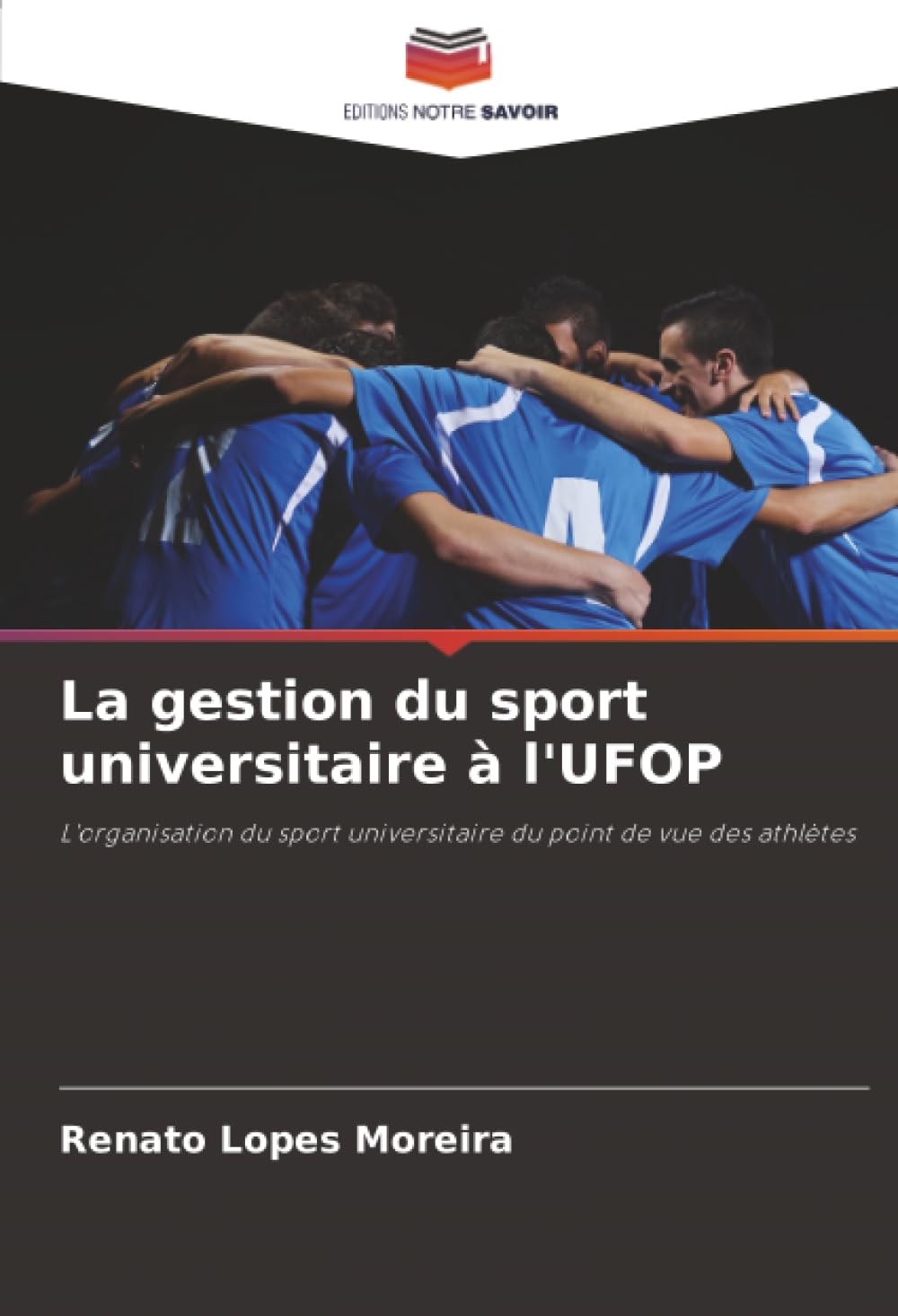 La gestion du sport universitaire à l'UFOP: L'organisation du sport universitaire du point de vue des athlètes