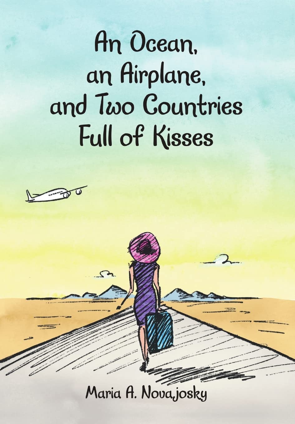 An Ocean, an Airplane, and Two Countries Full of Kisses      Hardcover – November 7, 2018