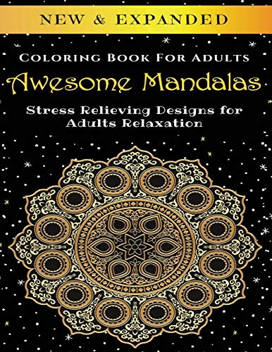 Awesome Mandalas - Adult Coloring Book: Stress Relieving Mandala Designs for Adults Relaxation