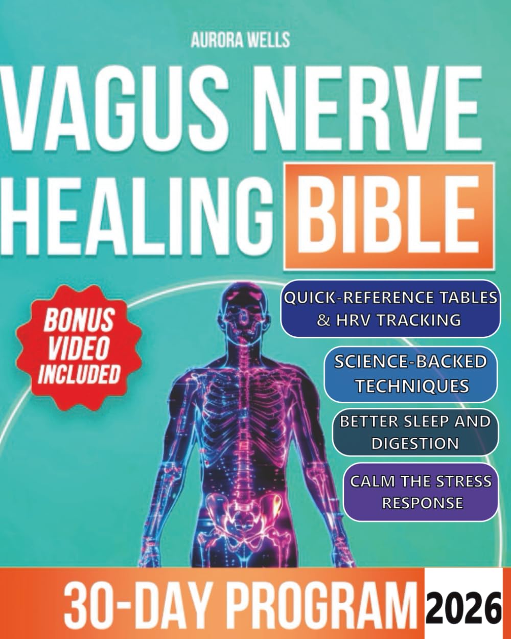 Vagus Nerve Healing Bible: Daily 10-Minute Practices to Lower Stress, Boost Restful Sleep, Ease Inflammation & Monitor Your HRV