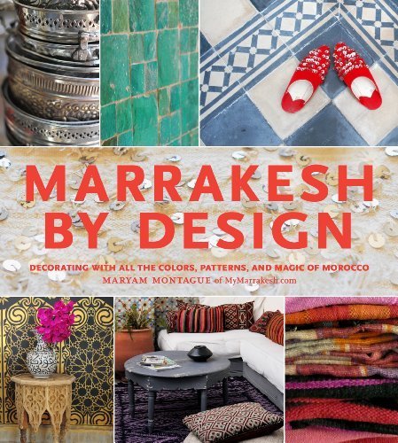 Marrakesh by Design by Maryam Montague (2012-05-08)