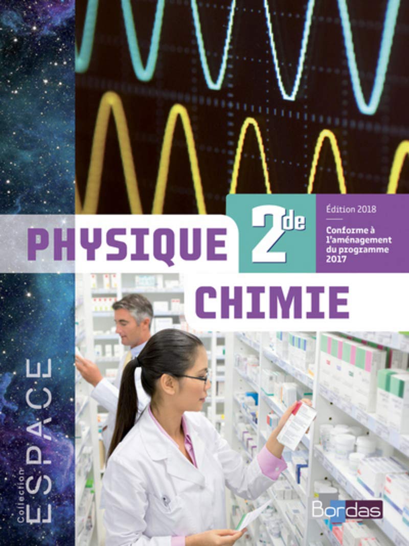 E.S.P.A.C.E. Physique Chimie 2de 2018 Manuel de l'élève