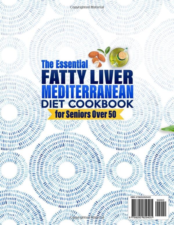 The Essential Fatty Liver Mediterranean Diet Cookbook for Seniors Over 50: Clear, Tasty and Quick Anti-Fatigue Recipes to Help Reverse NAFLD, Calm Inflammation, and Support Long-Term Balance - Image 2