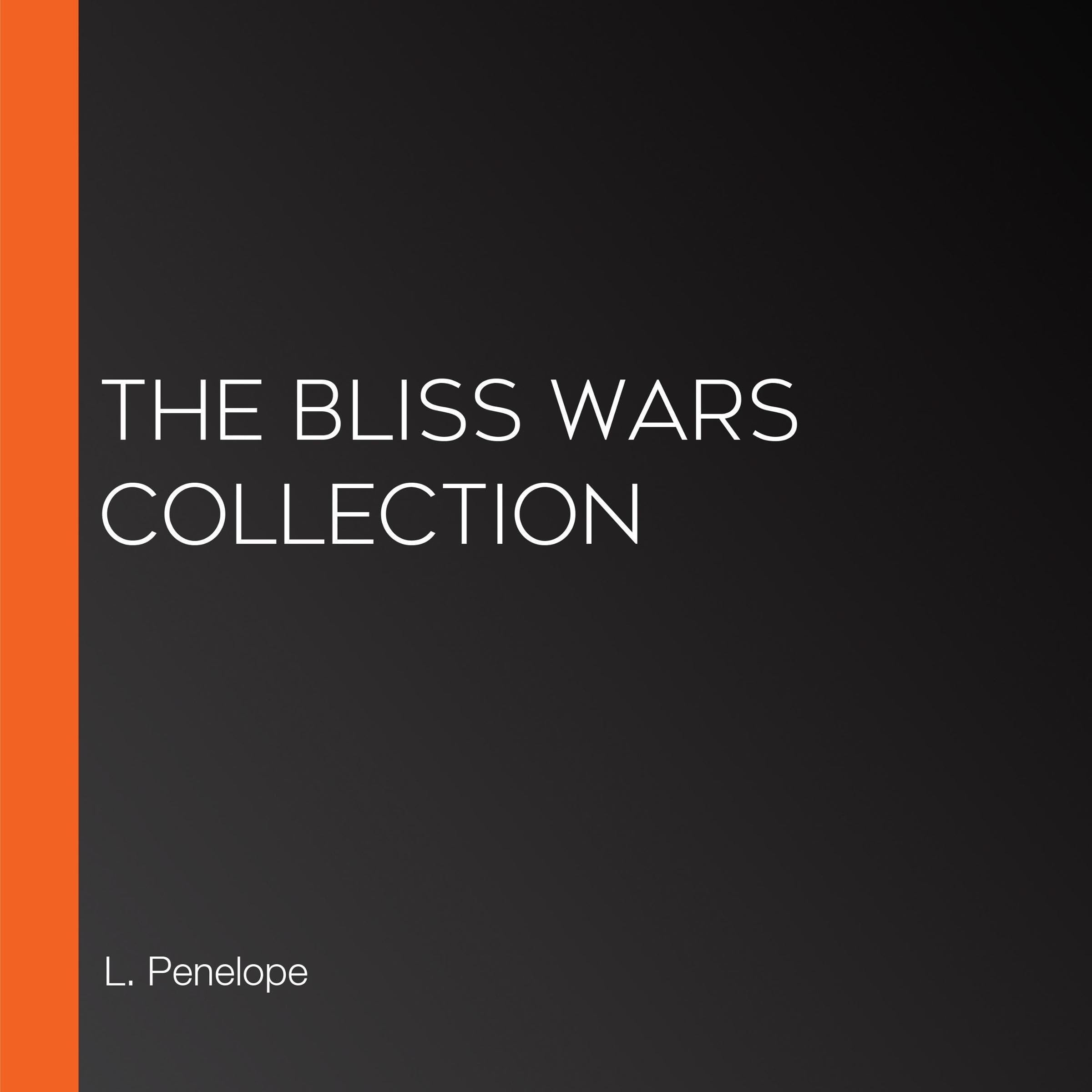 The Bliss Wars Collection