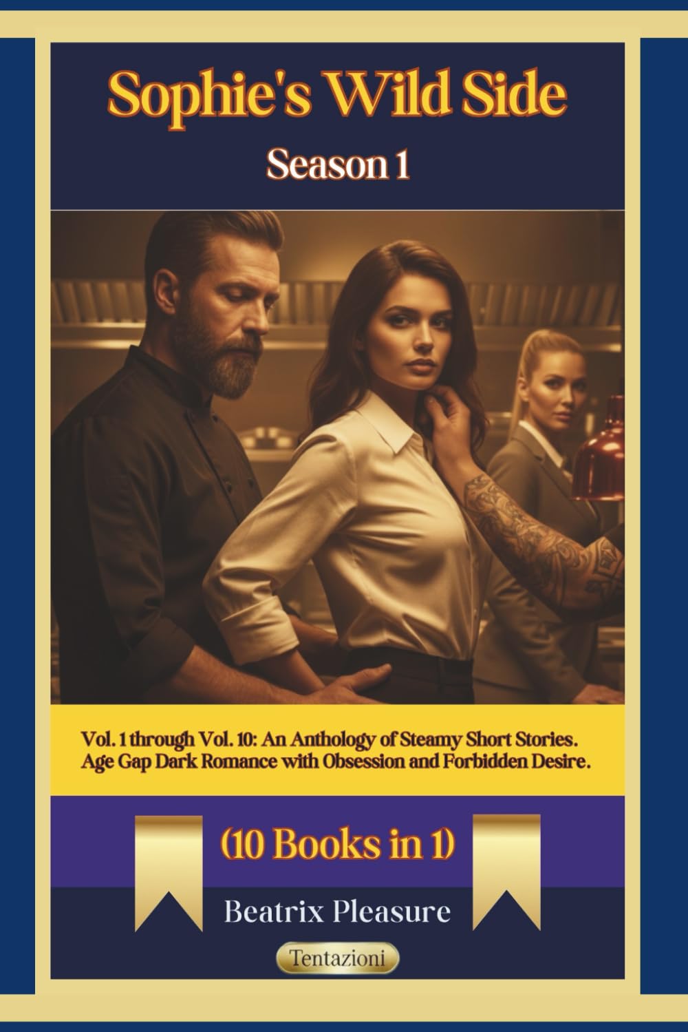 Sophie's Wild Side: Season 1 (10 Books in 1): Vol. 1 through Vol. 10: An Anthology of Steamy Short Stories — Age Gap Dark Romance with Obsession and Forbidden Desire