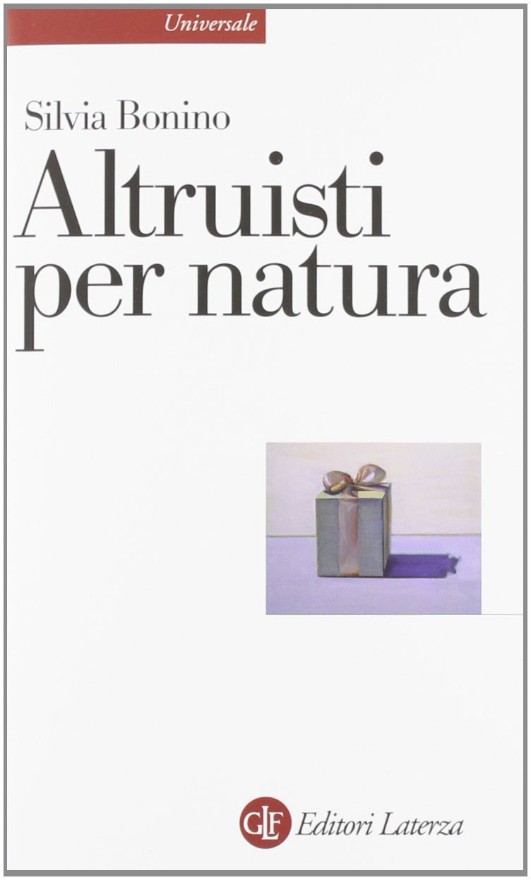 Altruisti nati. Alle radici della socialità positiva