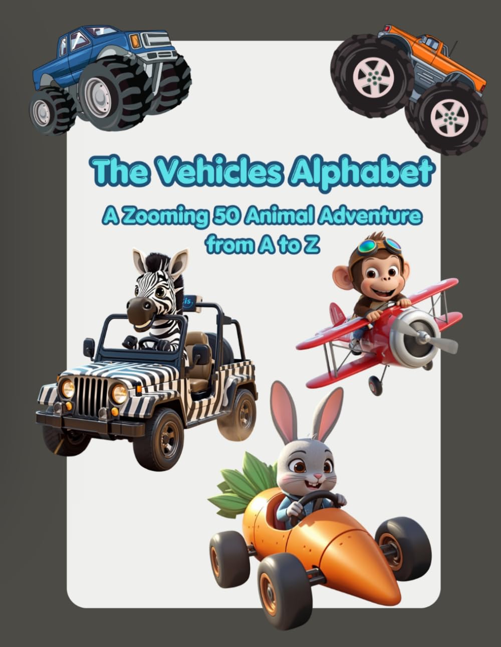 The Vehicles Alphabet: A Zooming 50 Animal Adventure from A to Z (The Magical ABC Adventures)