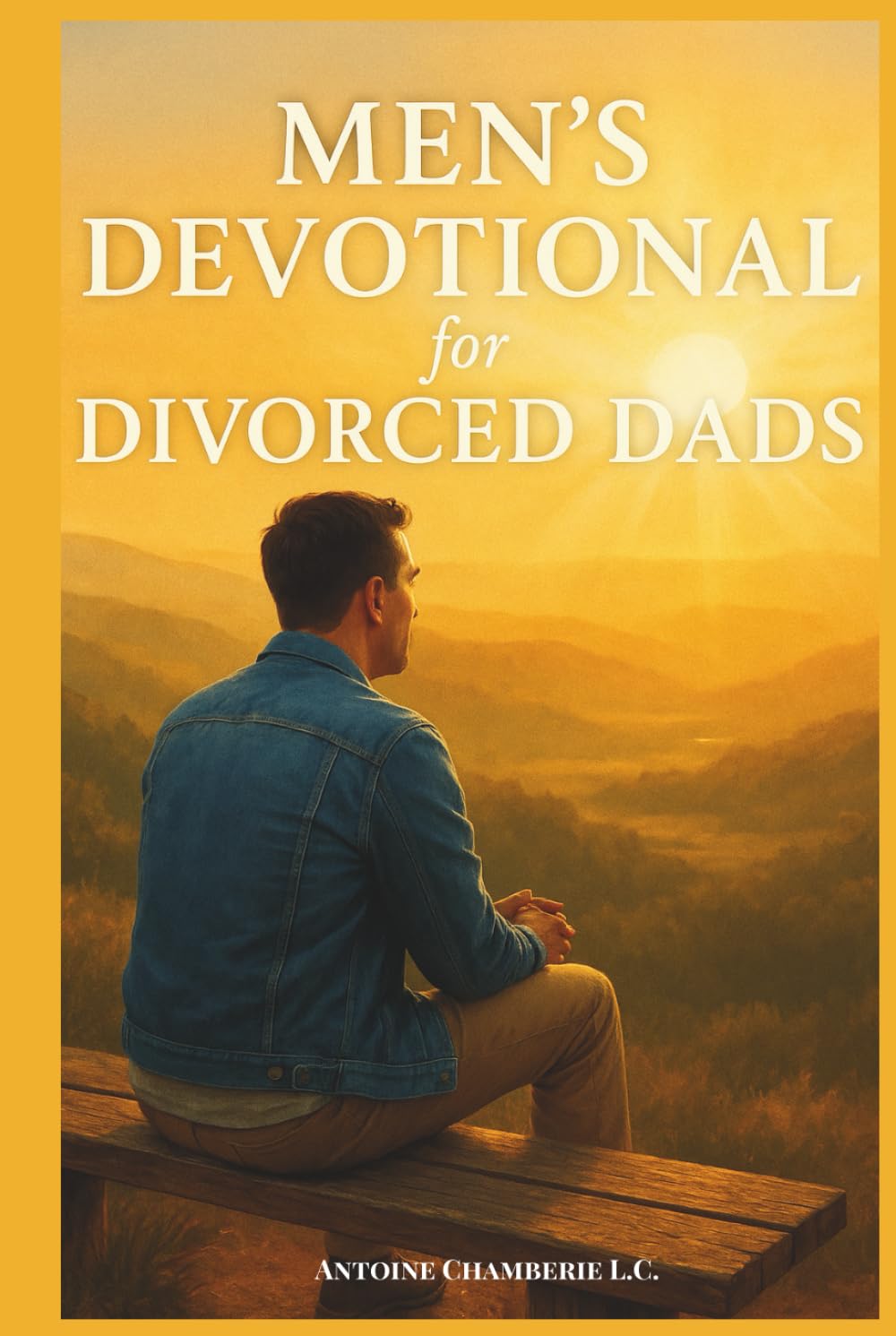 Men's Devotional for Divorced Dads: A 90-Day Devotional for Men Rebuilding Life, Fatherhood & Identity After Divorce