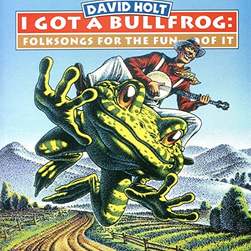 I Got a Bullfrog: Folksongs for the Fun of It