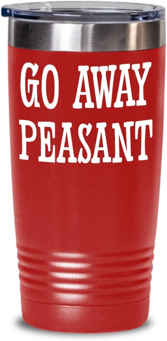 Go Away Peasant Sarcastic Coffee Mug Tumbler for Best Friend Sassy Gift for Coworker Secret Santa Gift for Women Gag Gifts for Men Dont Touch Me Funny