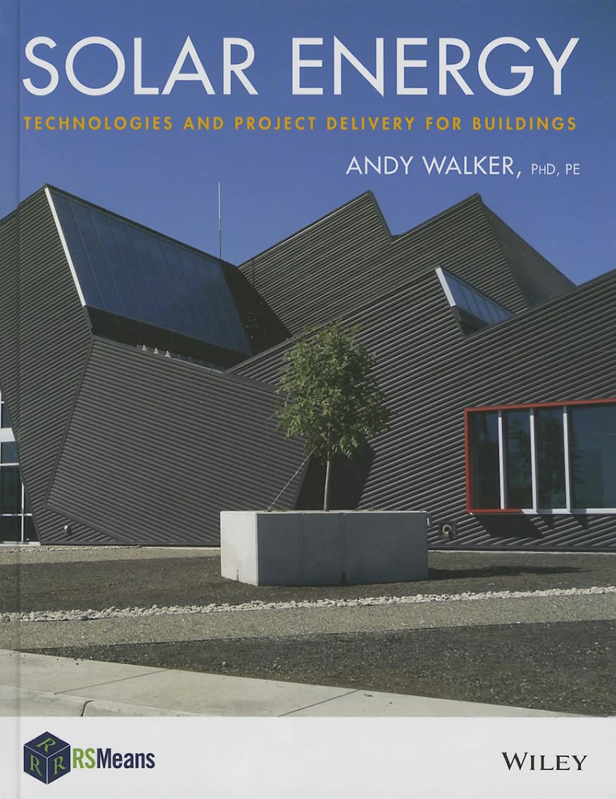Solar Energy: Technologies and Project Delivery for Buildings 1st Edition