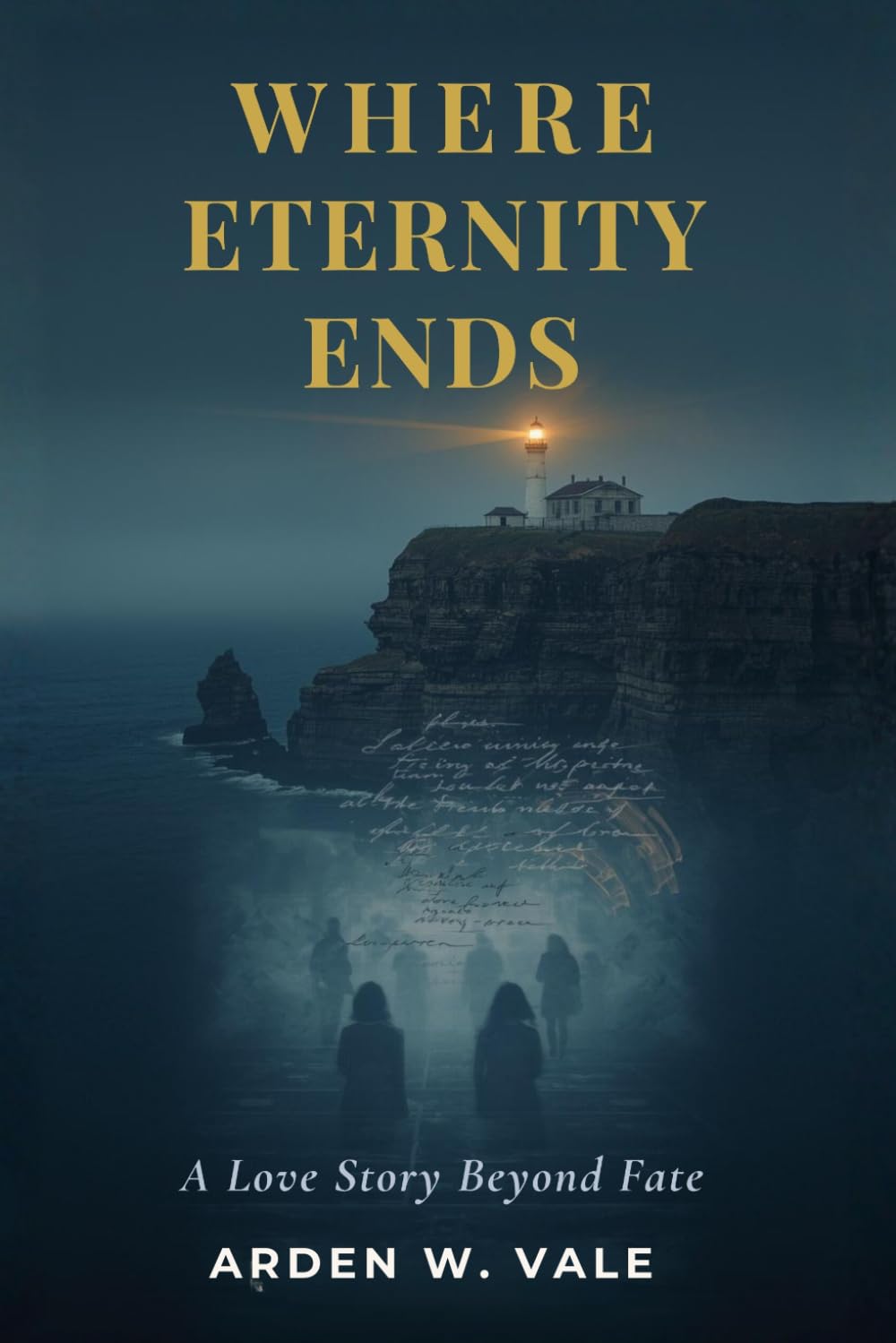 WHERE ETERNITY ENDS: A Love Story Beyond Fate