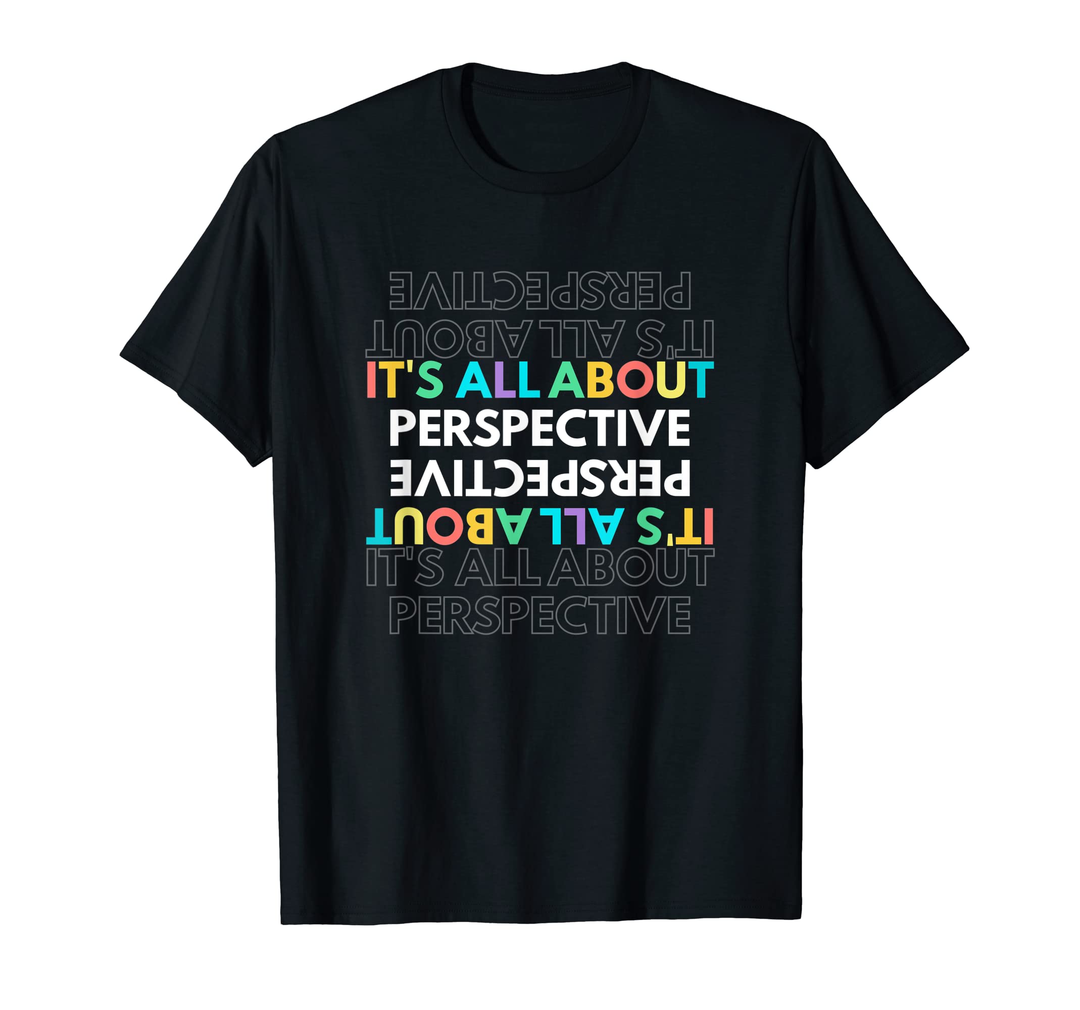 Trending Sayings All TeesIt's All About Perspective Funny Clever Quote Inspirational T-Shirt