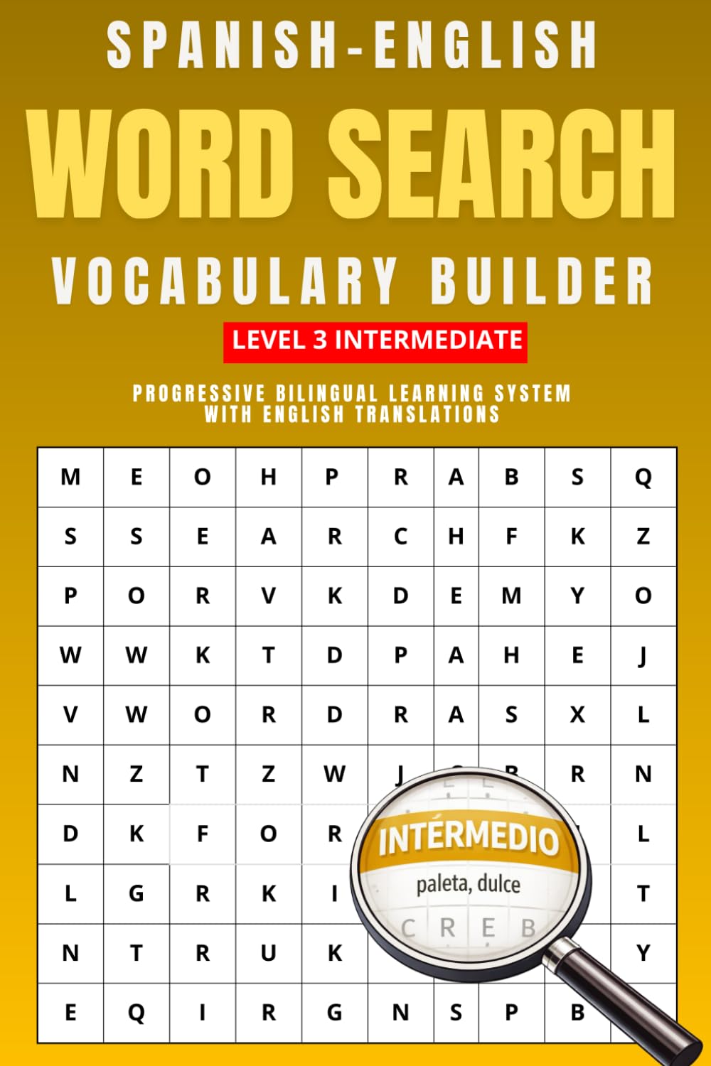 SPANISH-ENGLISH WORD SEARCH: Progressive Bilingual Learning System INTERMEDIATE