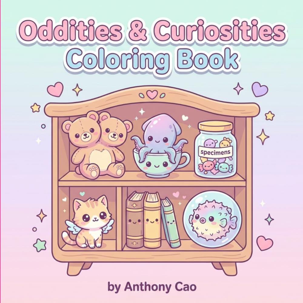 Strange & Unusual Kawaii Coloring Book: Cute Cabinet of Curiosities with Adorable Specimens, Skulls, Mushrooms, Oddities and Magical Relics: A Cute ... Vintage Trinkets, and Whimsical Oddities