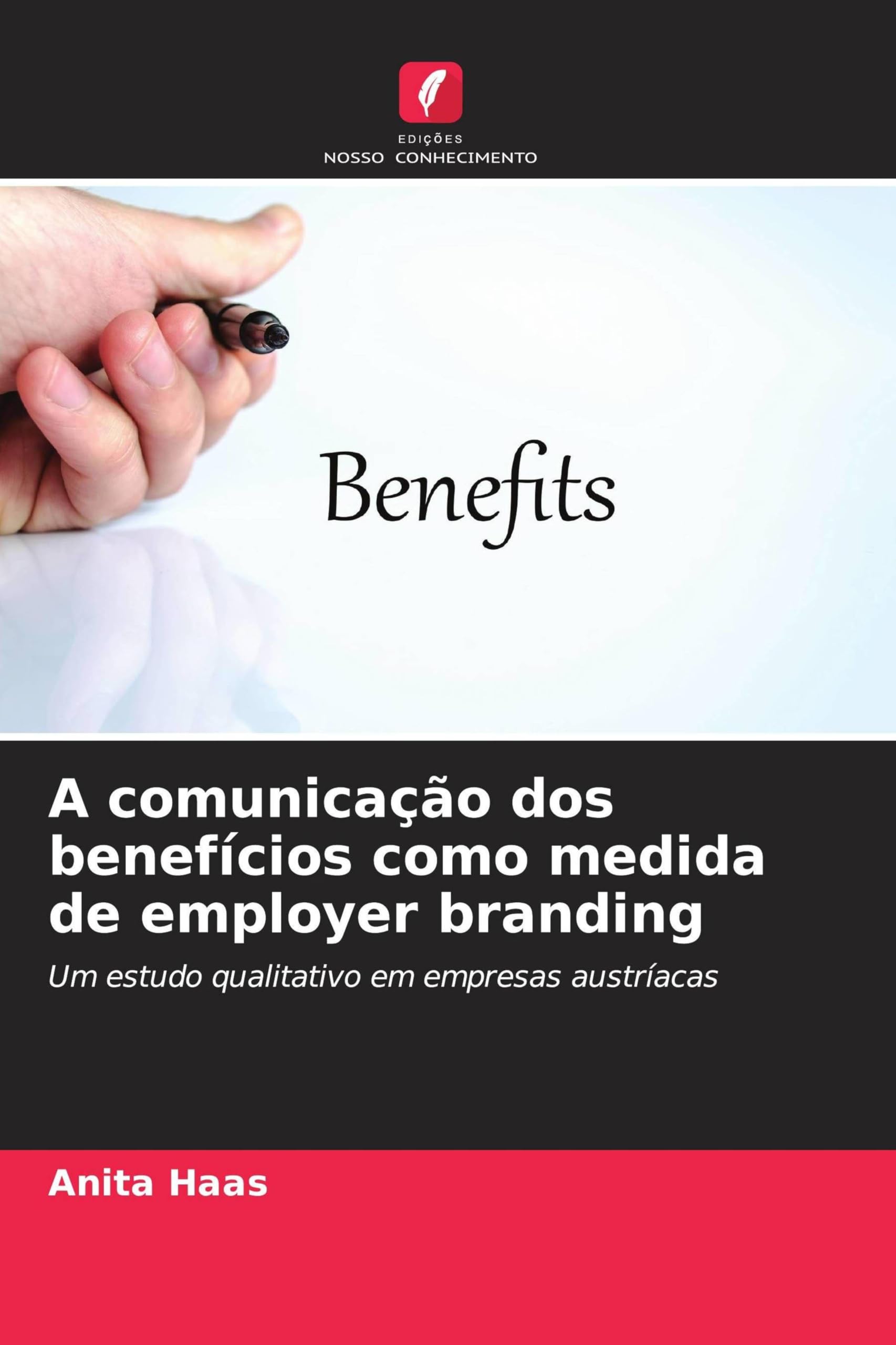 A comunicação dos benefícios como medida de employer branding: Um estudo qualitativo em empresas austríacas