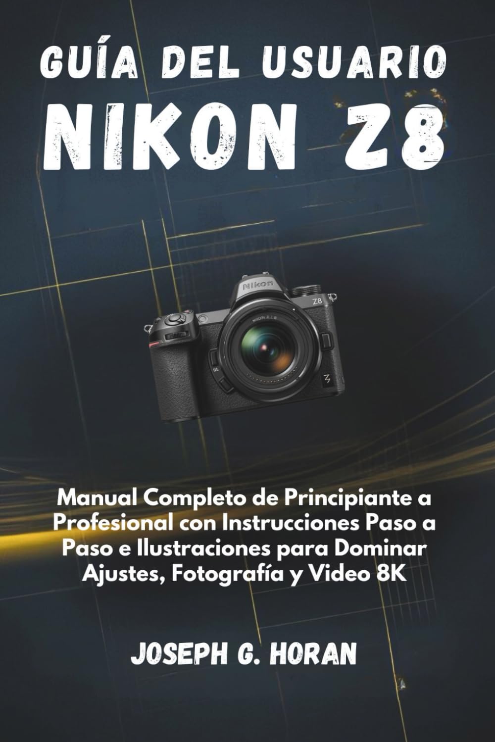 Manuel Nikon Z8 pour réussir toutes vos vidéos 8K pas à pas avec schémas
