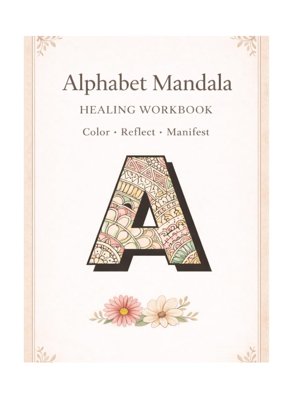 Alphabet Mandala Healing Workbook: Coloring and Healing Book