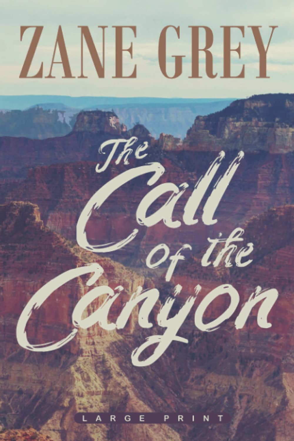 The Call of the Canyon (Large print edition)