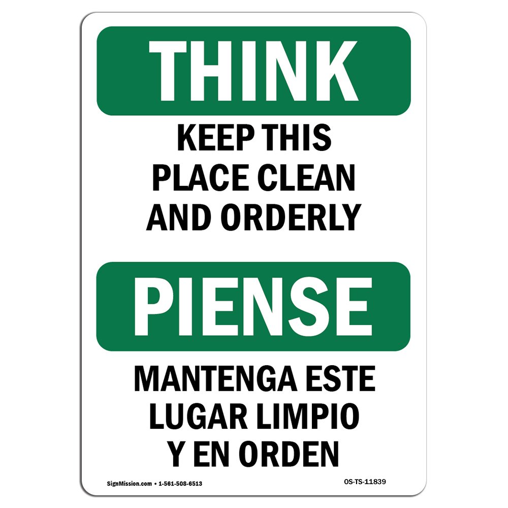OSHA Think Sign - Keep This Place Clean Orderly Bilingual | Vinyl Label Decal | Protect Your Business, Work Site, Warehouse & Shop Area | Made in The USA