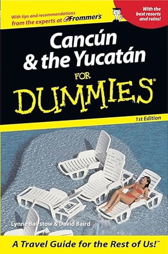 Cancun and the Yucatan For Dummies (Dummies Travel)
