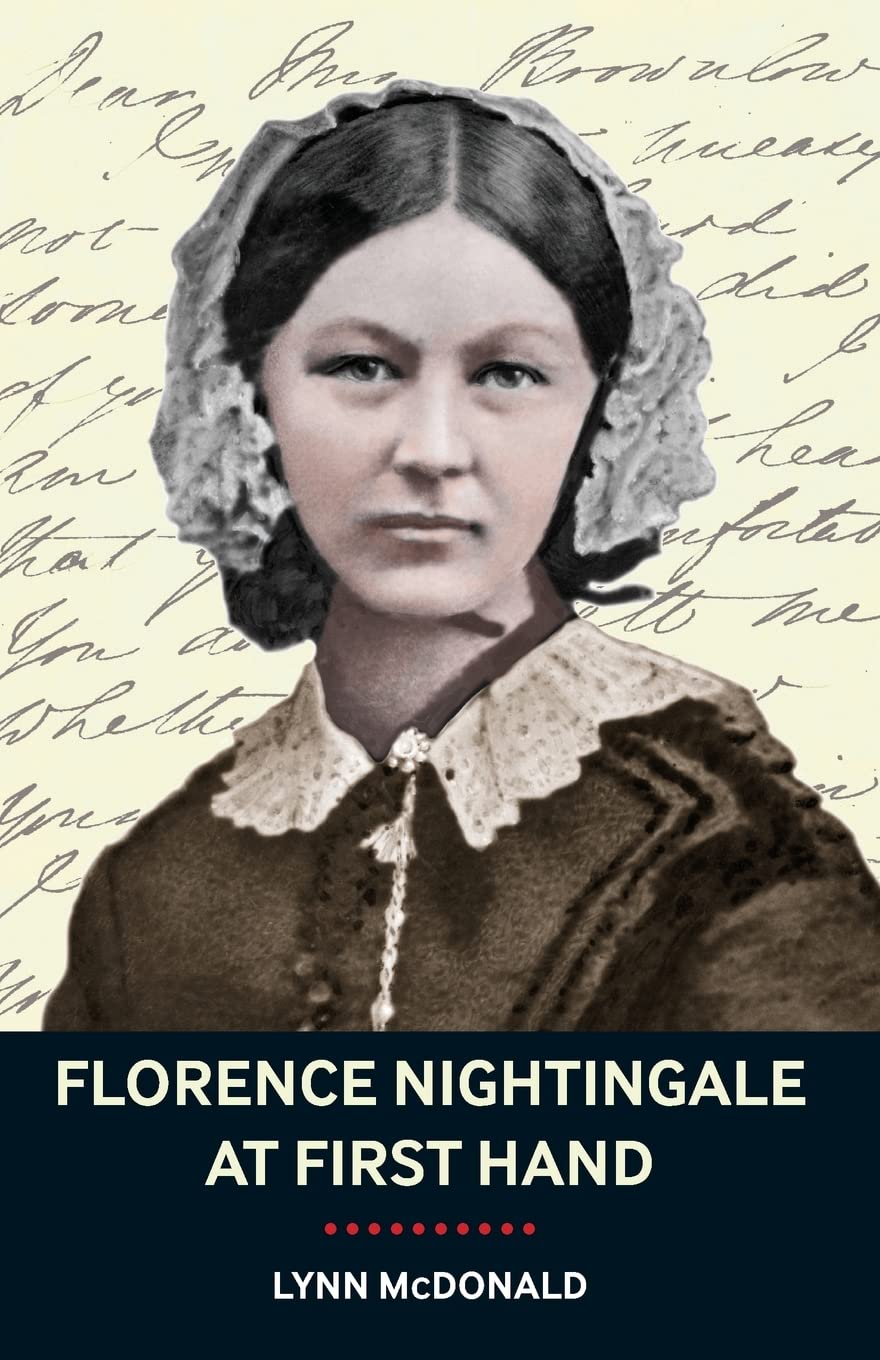 Florence Nightingale At First Hand: Vision, Power, Legacy