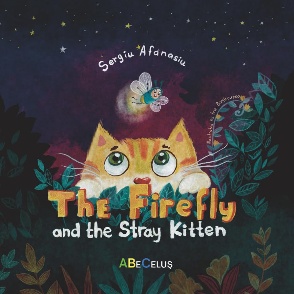 Book for Kids "The Firefly and the Stray Kitten": A Heartwarming Story About Friendship, Empathy, Kindness, and a Sweet Tale of Pet Adoption