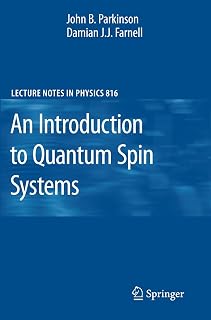 An Introduction to Quantum Spin Systems (Lecture Notes in Physics, 816)