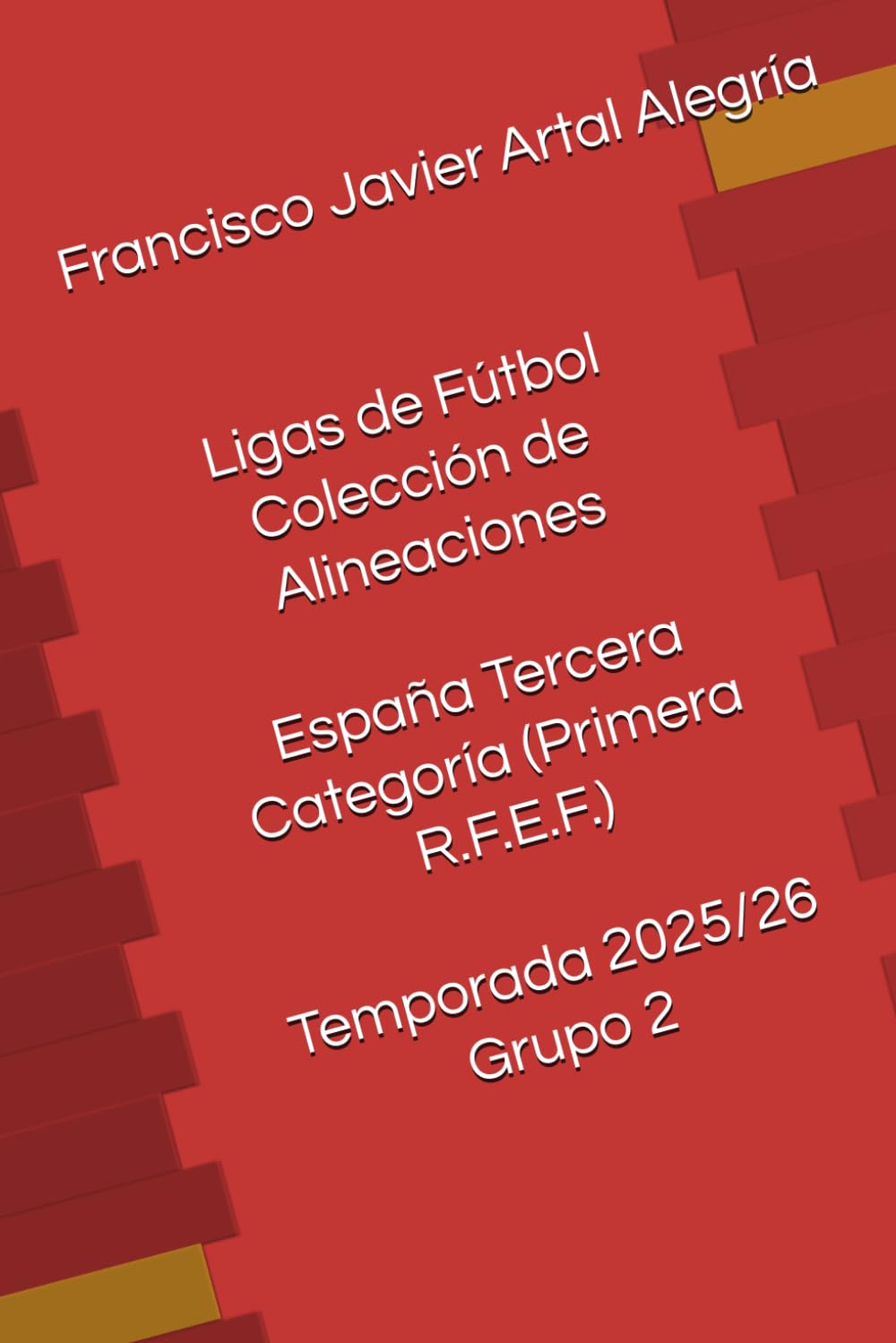 Ligas de Fútbol Colección de Alineaciones España Tercera Categoría (Primera R.F.E.F.) Temporada 2025/26 Grupo 2