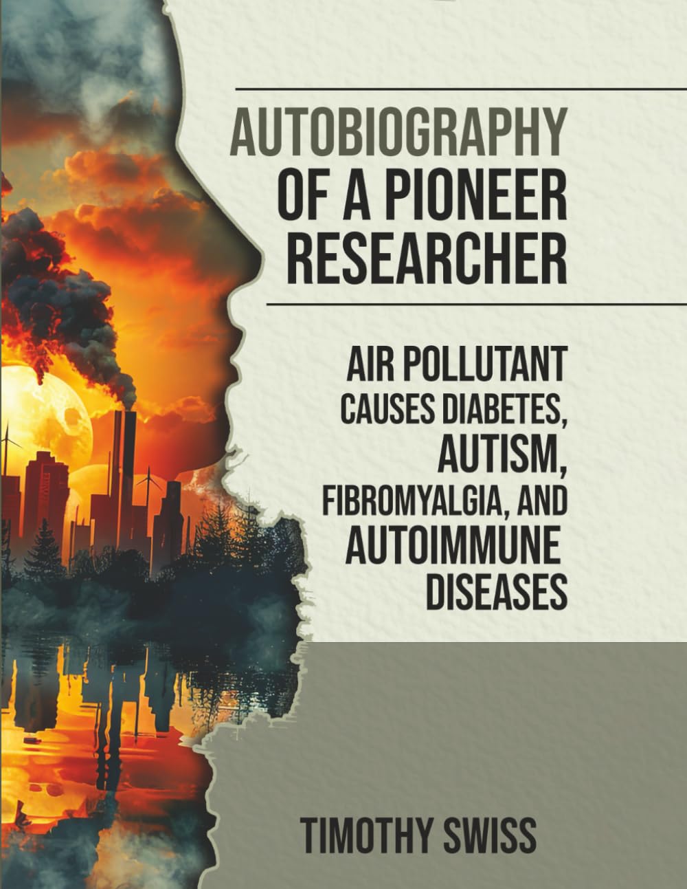 Autobiography of a Pioneer Researcher Air Pollutant Causes Diabetes, Autism, Fibromyalgia, and Autoimmune Diseases