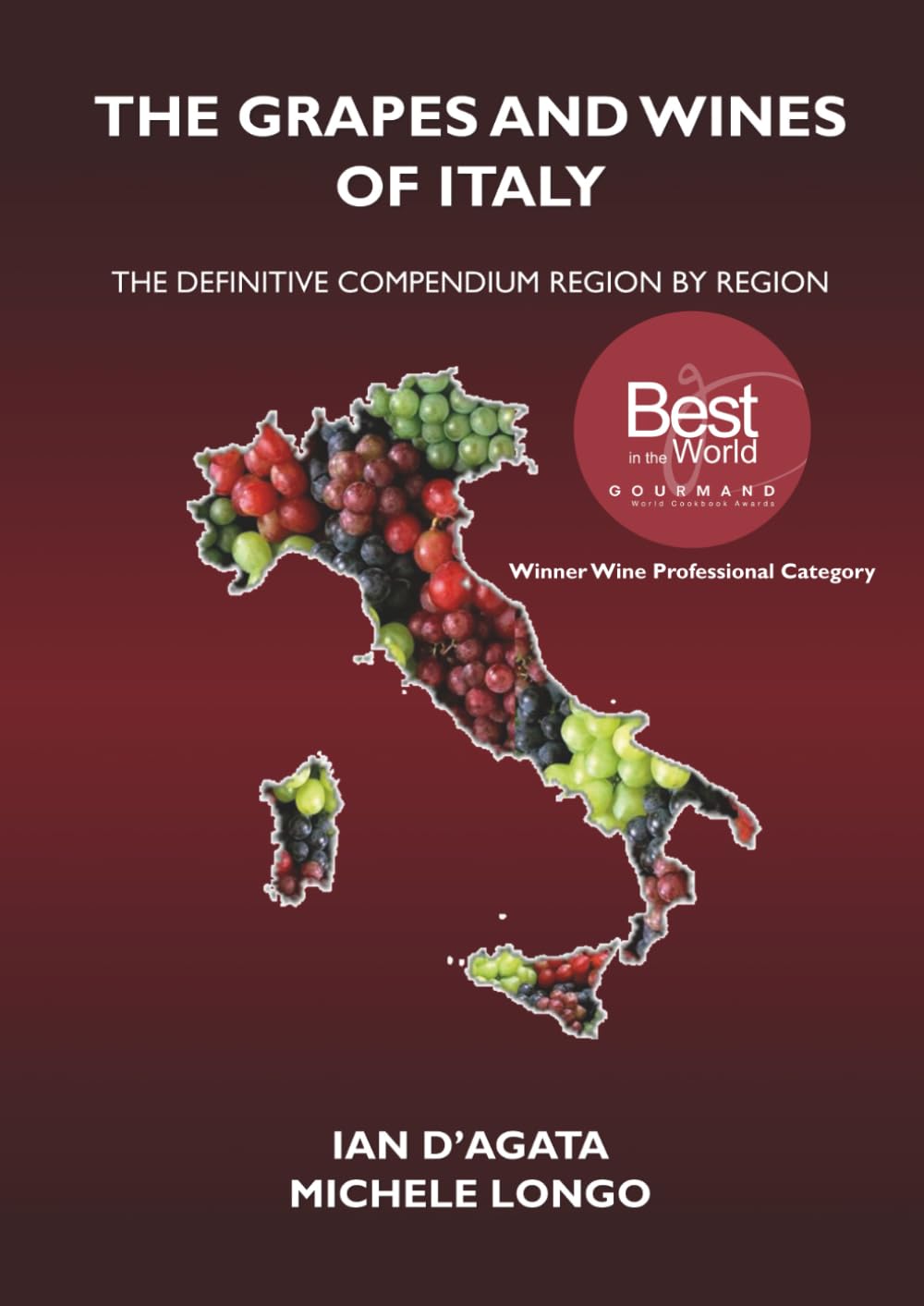 THE GRAPES AND WINES OF ITALY: The definitive compendium region by region (Wines, Grapes and Terroirs of Italy)