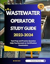 Wastewater Operator Study Guide 2023-2024: Test Prep and practice Question Help You Succeed On Certification Examination
